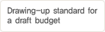 1. Drawing-up standard for a draft budget