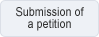 Submission of a petition