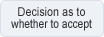 Decision as to whether to accept