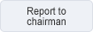 Report to chairman