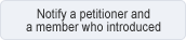 Notify a petitioner and a member who introduced