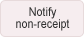 Notify non-receipt