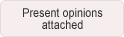 Present opinions attached